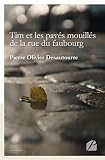  Tim et les pavés mouillés de la rue du faubourg (Mémoires, Témoignages)