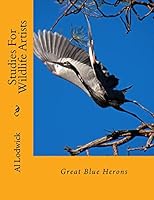 Great Blue Herons: Studies for Wildlife Artists 1514213494 Book Cover