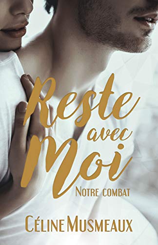 Reste avec moi: Notre combat Reste avec moi: Notre combat