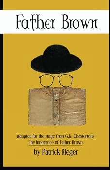 Father Brown the Play : Based on the Innocence of Father Brown by G. K. Chesterton