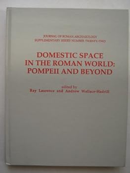 Hardcover Domestic Space in the Roman World: Pompeii & Beyond (Journal of Roman Archaeology Supplementary Series #22) Book