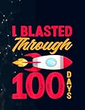 Photo Gallery blasted through 100 days rocket astronaut 100 day of school notebook 130 pages / large 8.5 x11 Photo Gallery blasted through 100 days rocket astronaut 100 day of school notebook 130 pages / large 8.5 x11