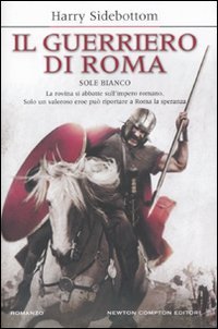GUERRIERO DI ROMA (IL)