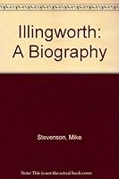 Illingworth: A Biography 0706356772 Book Cover