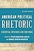 American Political Rhetoric: Essential Speeches and Writings