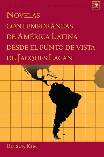 Novelas contemporáneas de América Latina desde el punto de vista de Jacques Lacan (Latin America) (Spanish Edition)