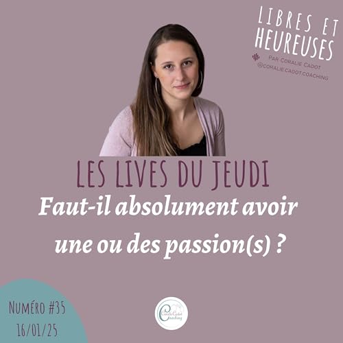 Les live du jeudi #35 : Faut-il absolument avoir une ou des passion(s) ?
