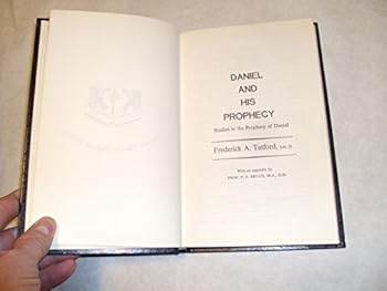 Hardcover Daniel and His Prophecy: Studies in the Prophecy of Daniel Book