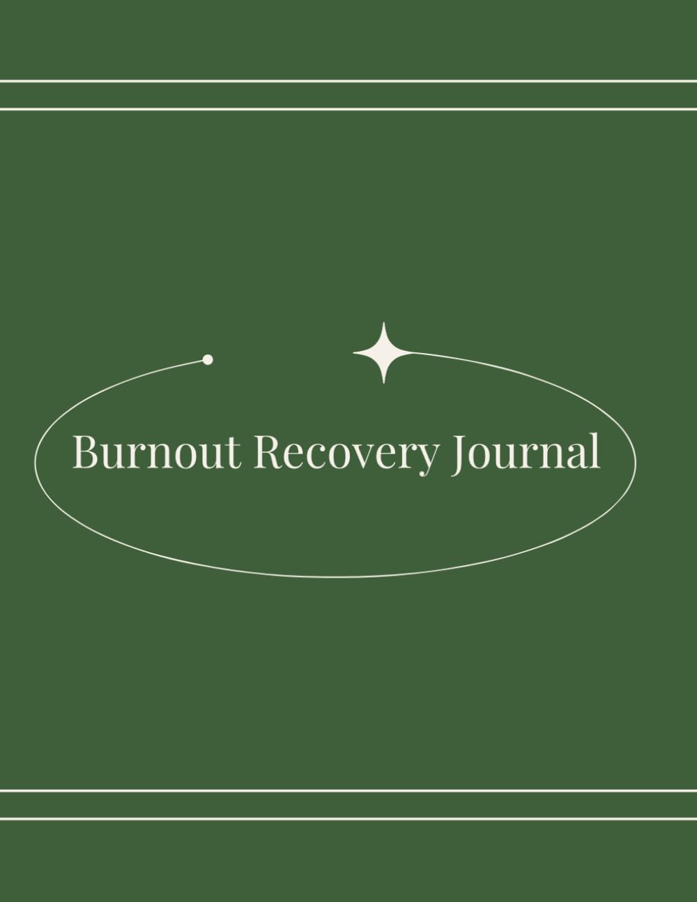Burnout Recovery Journal: A 30-Day Guide for Stress Relief and Self-Care