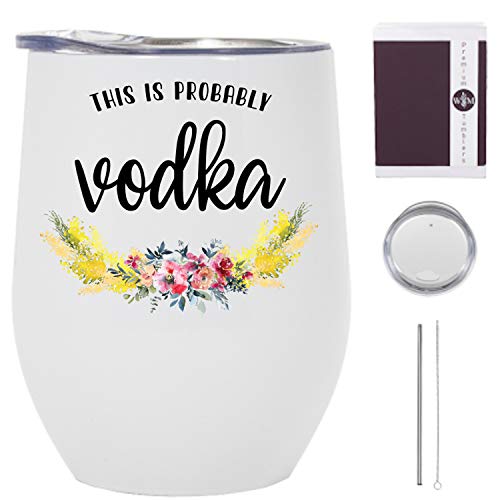 This Is Probably Vodka Wine Tumbler -12 oz Stainless Steel Tumbler with Straw - This is Probably Vodka Tumbler for Women - Vodka Travel Mug with Lid - Funny Vodka Wine Tumbler - Made in the USA