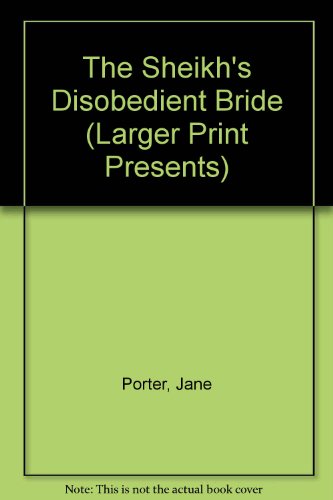 The Sheikh's Disobedient Bride 0373233043 Book Cover