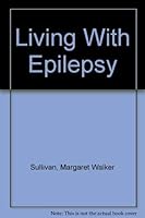 Living with epilepsy 0960724001 Book Cover