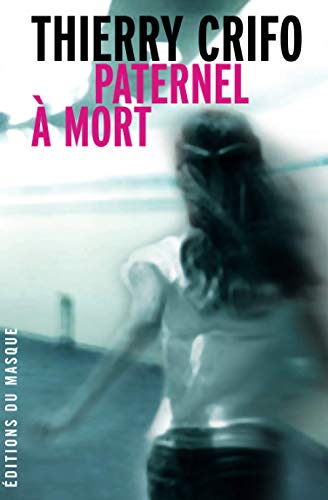 Paternel à mort (French Edition)