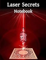 Laser Secrets Notebook B08FP7SJKV Book Cover