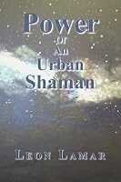 Power of an Urban Shaman 1439200513 Book Cover