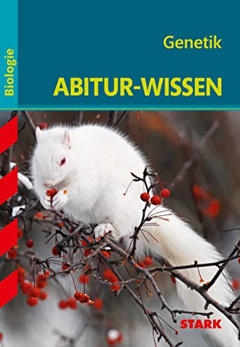 STARK Biologie - Abitur-Wissen - Genetik: Gymnasium (Abitur- und Prüfungswissen)