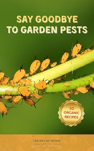 Say Goodbye to Garden Pests: Organic Practices from Around the World (Agricultural and Gardening Techniques of the World)