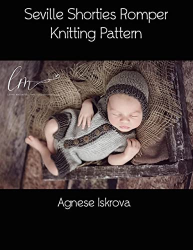 Seville Shorties Romper Knitting Pattern (English Edition)