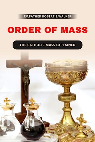 Order Of Mass: The Catholic Mass Explained (Catholic Prayer Books)