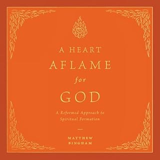 A Heart Aflame for God Audiobook By Matthew C. Bingham cover art