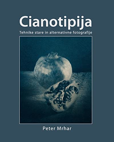 Cianotipija: Tehnike stare in alternativne fotografije (Slovene Edition)