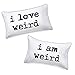 I love weird and I am weird couples pillowcase set,Romantic Gift Idea for Couples Christmas, Valentines Day, Anniversary, Wedding, Engagement, for Him and Her in Love