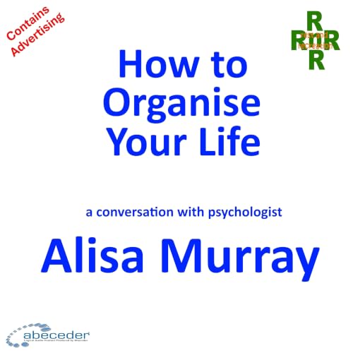 How to Organise Your Life &ndash; a conversation with psychologist Alisa Murray