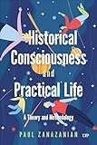 Historical Consciousness and Practical Life: A Theory and Methodology