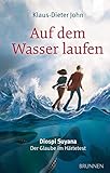 Auf dem Wasser laufen: Diospi Suyana - Der Glaube im Härtetest