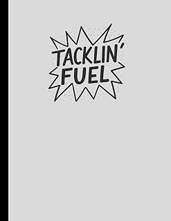 TACKLIN' FUEL: 80-page College-Ruled Notebook - 8.5" x 11" - For Hard Work, Grit, Big Ideas, Goals, and Getting it Done