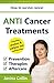 ANTI Cancer Treatments: How to survive cancer - Prevention | Therapies | Aftercare - including proton & carbon ion radiotherapy