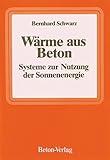 Wärme aus Beton: Systeme zur Nutzung der Sonnenenergie