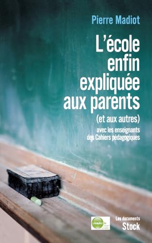 L'école enfin expliquée aux parents (et aux autres) (French Edition)