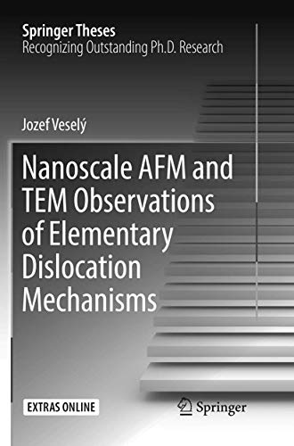 Nanoscale AFM and TEM Observations of Elementary Dislocation Mechanisms (Springer Theses)