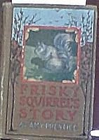 Frisky Squirrel's Story B000H75ORU Book Cover