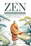 Der Weg zum Zen: Denke Ruhig, Handle stark. 101 Zen-Geschichten, die dich zur Inneren Ruhe führen Die Prinzipien des Buddhismus, um deine Achtsamkeit wiederzufinden