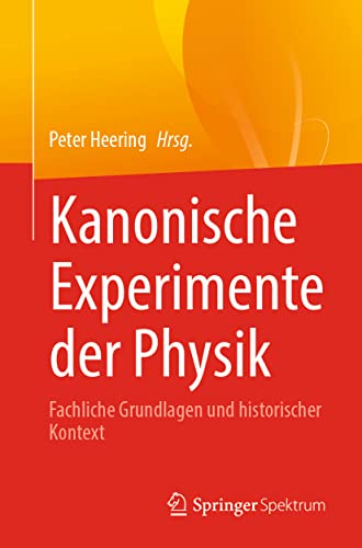 Kanonische Experimente der Physik: Fachliche Grundlagen und historischer Kontext