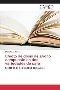 Paperback Efecto de dosis de abono compuesto en dos variedades de cafe [Spanish] Book