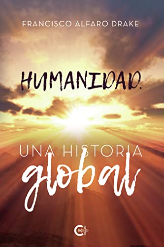 Humanidad. Una historia global (Spanish Edition)