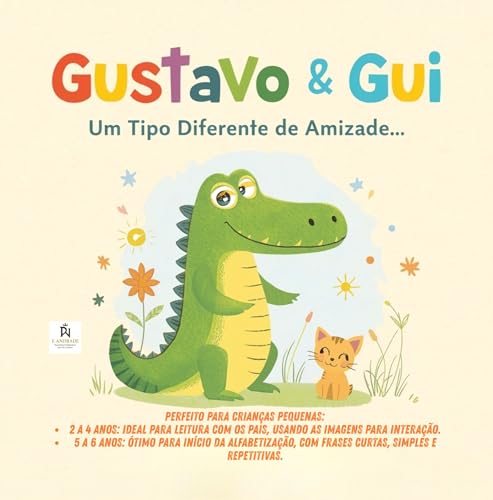 Gustavo e Gui: Um tipo Diferente de amizade: Perfeito para crianças: 2 a 4 anos: ideal para leitura com os pais, usando as imagens para interação. 5 a ... da alfabetização. (Portuguese Edition)