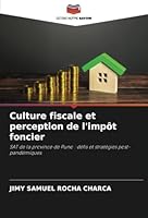 Culture fiscale et perception de l'impôt foncier: SAT de la province de Puno : défis et stratégies post-pandémiques (French Edition) 6208676576 Book Cover