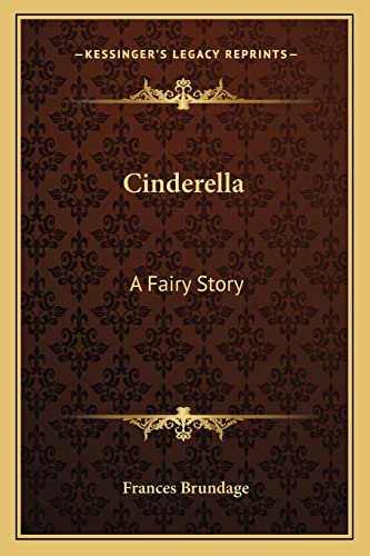 Cinderella: A Fairy Story