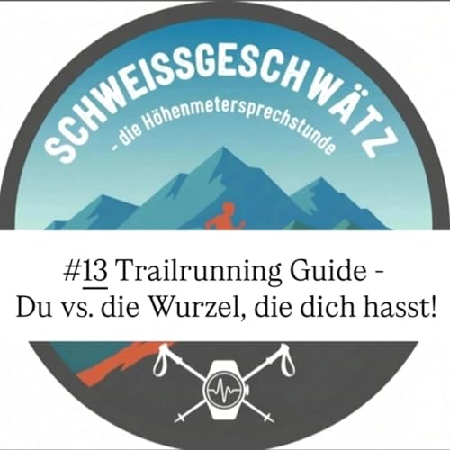 #13 Trailrunning Guide - Du vs. die Wurzel, die dich hasst!