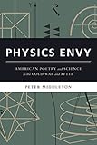Physics Envy: American Poetry and Science in the Cold War and After