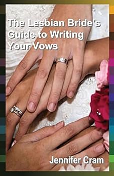 Paperback The Lesbian Bride's Guide to Writing Your Vows Book