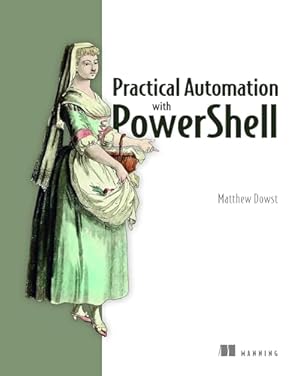 Book cover Practical Automation with PowerShell: Effective scripting from the console to the cloud
