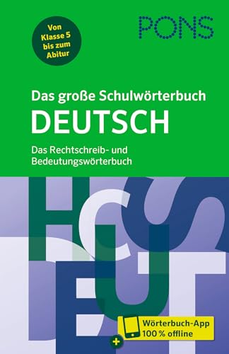 PONS Das große Schulwörterbuch Deutsch: Das Rechtschreib- und Bedeutungswörterbuch. Mit dem fachspezifischen Wortschatz aller Schulfächer – mit Wörterbuch-App (PONS Großes Schulwörterbuch)