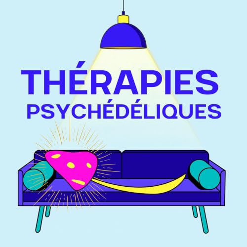 Couverture de Th&eacute;rapies psych&eacute;d&eacute;liques