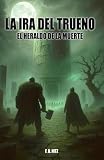  LA IRA DEL TRUENO: El Heraldo de la Muerte
