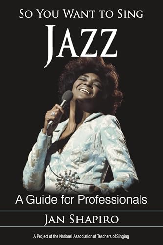 So You Want to Sing Jazz: A Guide for Professionals